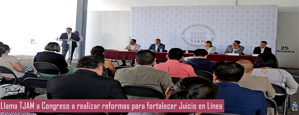 Llama TJAM a Congreso a realizar reformas para fortalecer Juicio en Línea